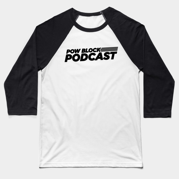 Pow Block Podcast NP 2024 Logo (Black) Baseball T-Shirt by Boss Rush Media | Boss Rush Network